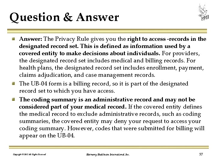 Question & Answer: The Privacy Rule gives you the right to access records in
