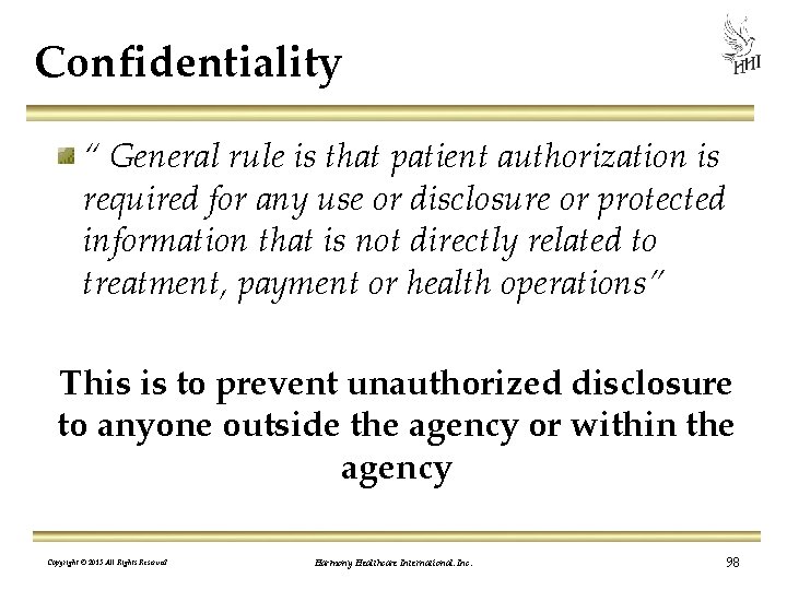 Confidentiality “ General rule is that patient authorization is required for any use or