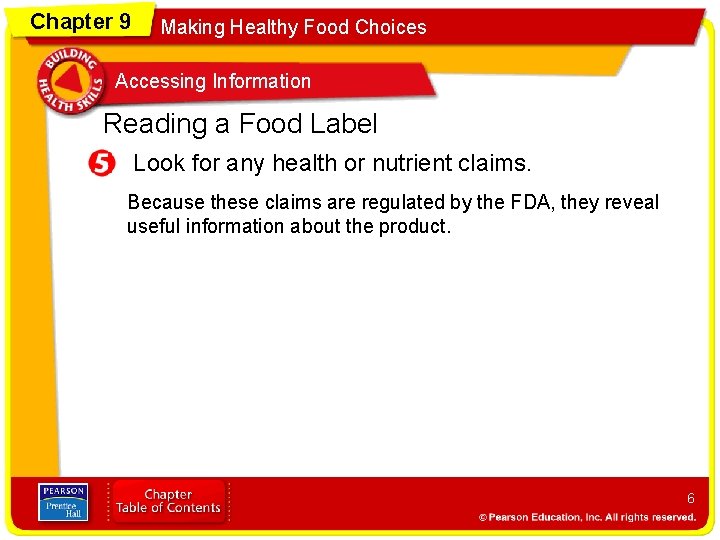 Chapter 9 Making Healthy Food Choices Accessing Information Reading a Food Label Look for