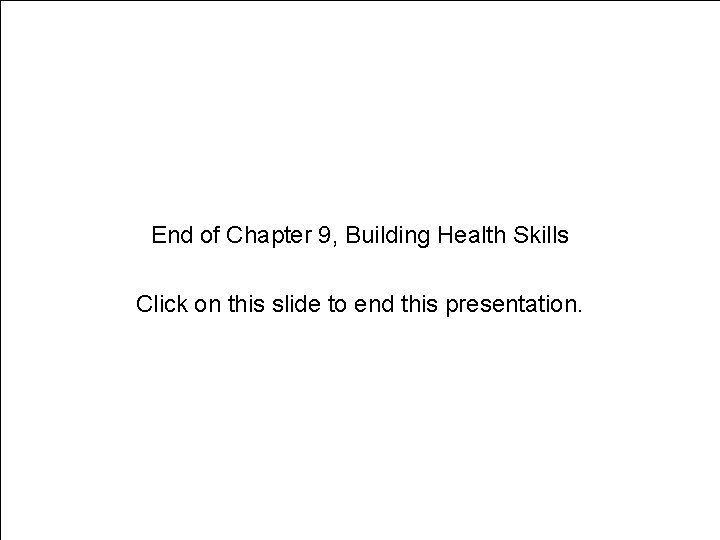 Chapter 9 Making Healthy Food Choices Accessing Information End of Chapter 9, Building Health