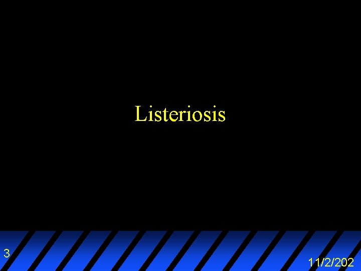 Listeriosis 3 11/2/202 