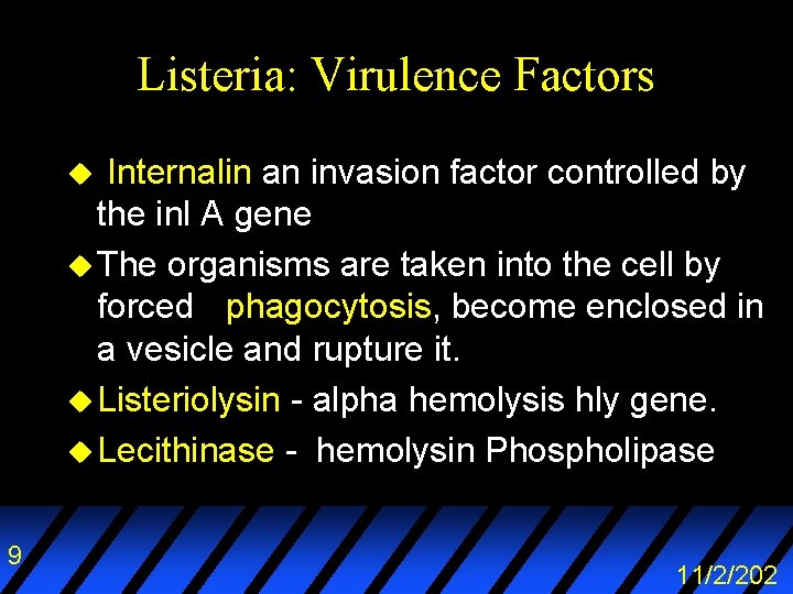 Listeria: Virulence Factors Internalin an invasion factor controlled by the inl A gene u