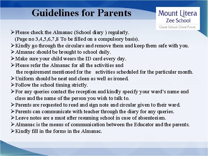Guidelines for Parents ØPlease check the Almanac (School diary ) regularly. (Page no 3,