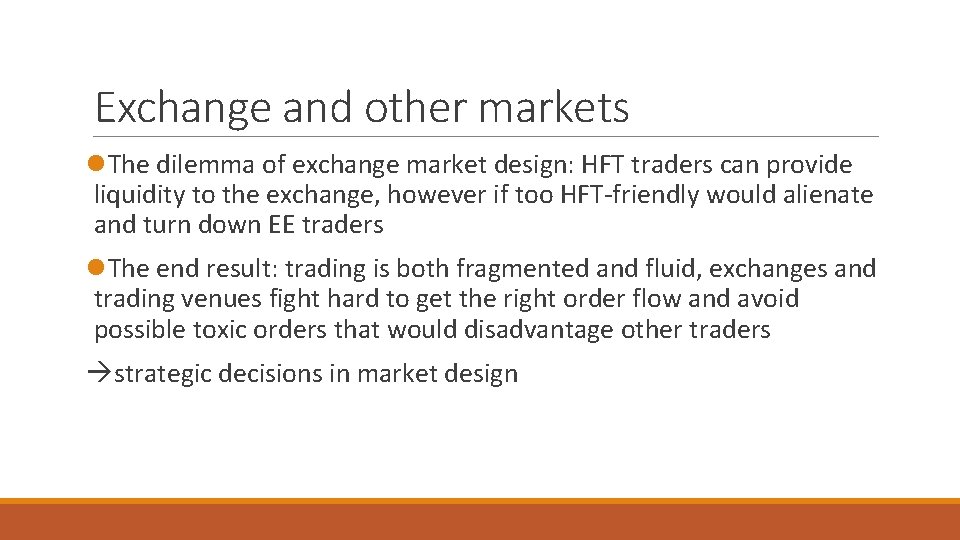 Exchange and other markets l. The dilemma of exchange market design: HFT traders can