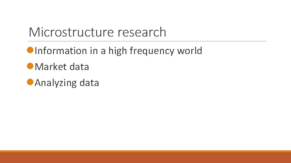 Microstructure research l. Information in a high frequency world l. Market data l. Analyzing