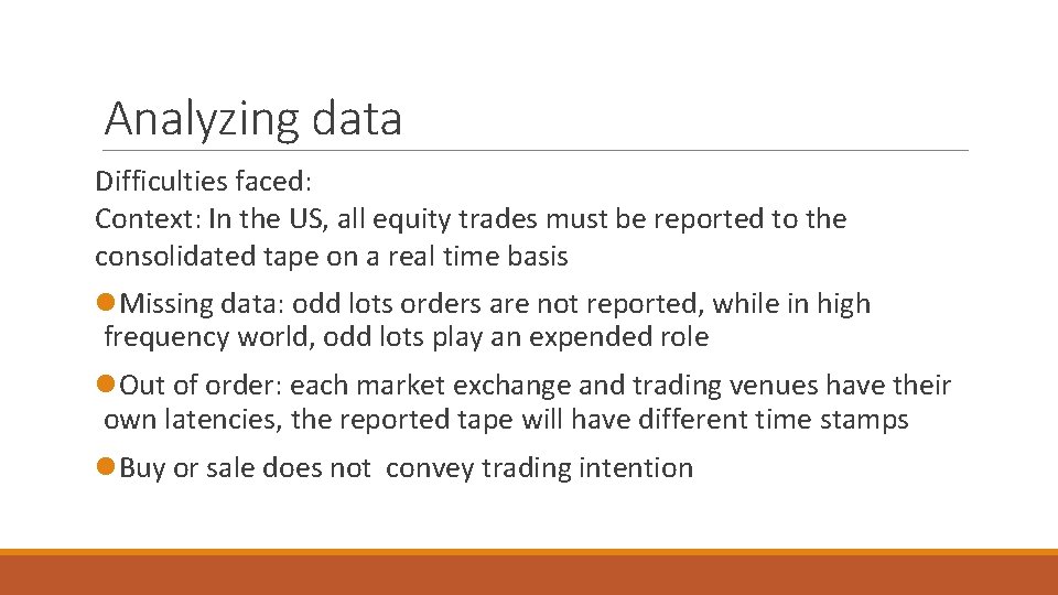 Analyzing data Difficulties faced: Context: In the US, all equity trades must be reported