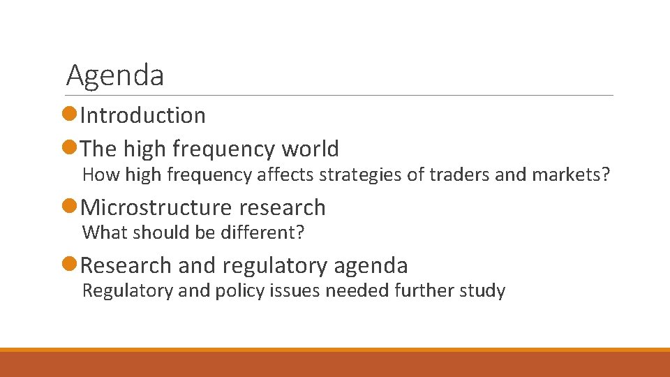 Agenda l. Introduction l. The high frequency world How high frequency affects strategies of