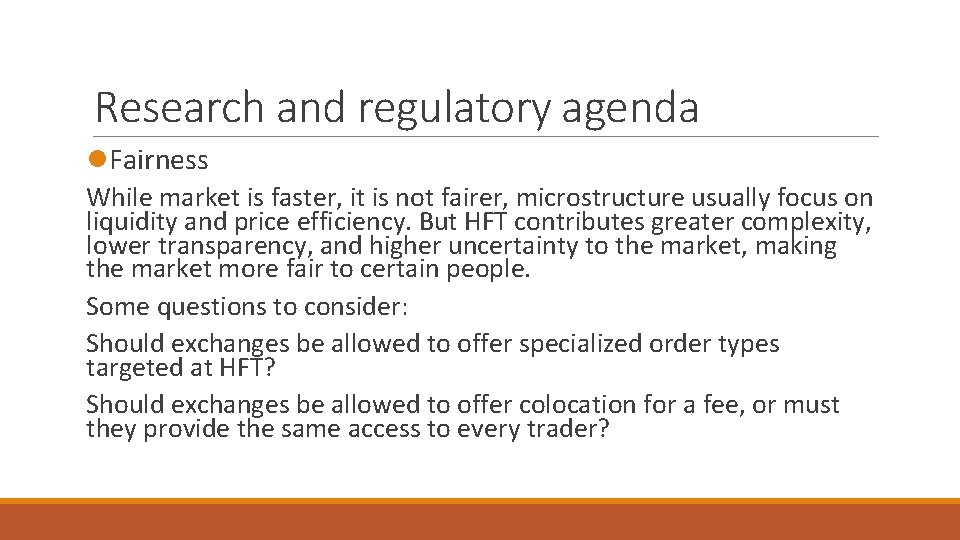 Research and regulatory agenda l. Fairness While market is faster, it is not fairer,