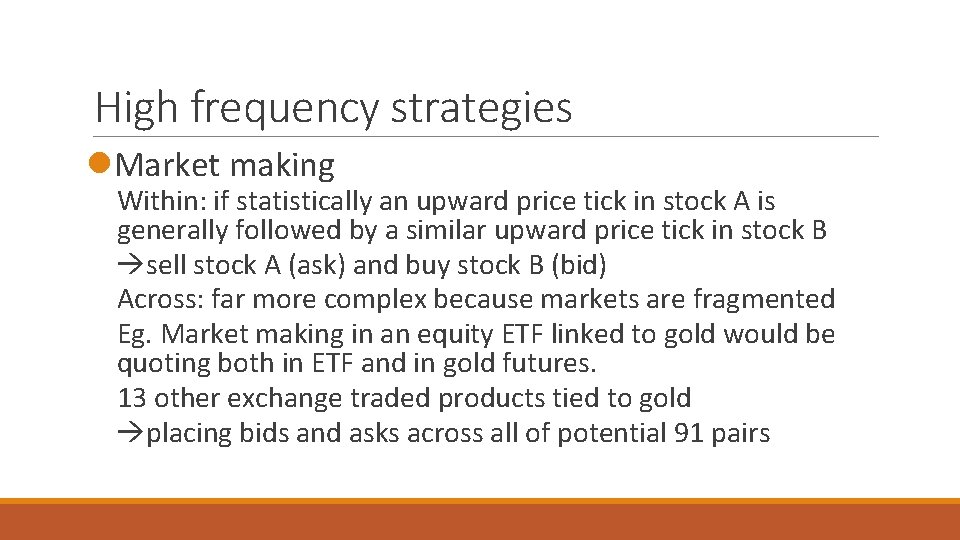 High frequency strategies l. Market making Within: if statistically an upward price tick in