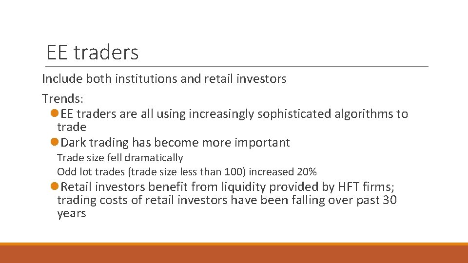 EE traders Include both institutions and retail investors Trends: l. EE traders are all