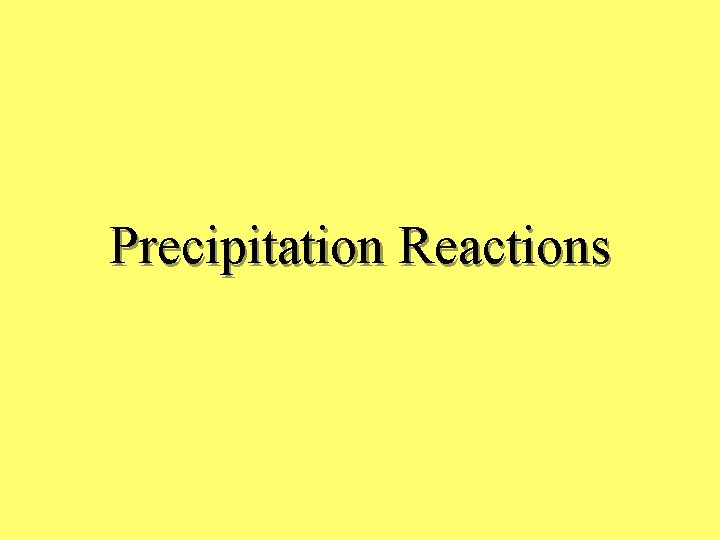 Precipitation Reactions 