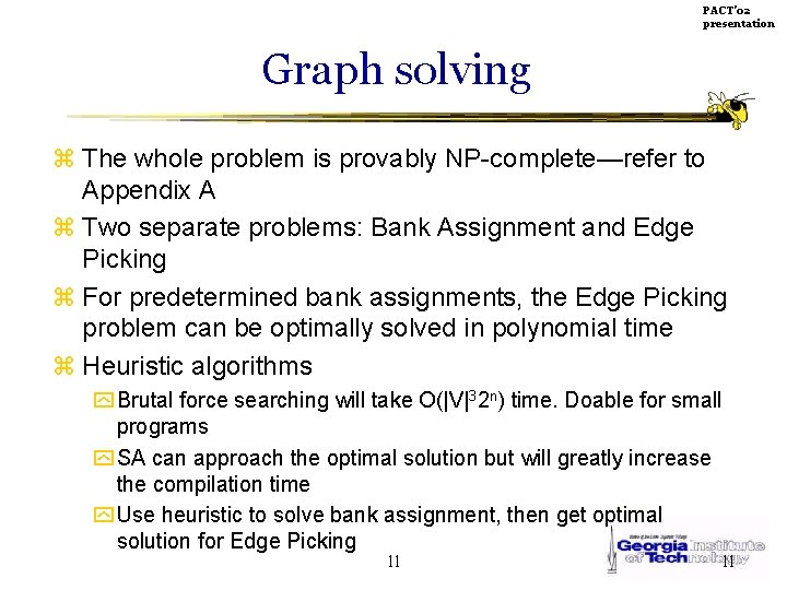 PACT’ 02 presentation Graph solving z The whole problem is provably NP-complete—refer to Appendix