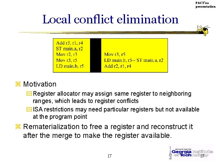 PACT’ 02 presentation Local conflict elimination z Motivation y Register allocator may assign same