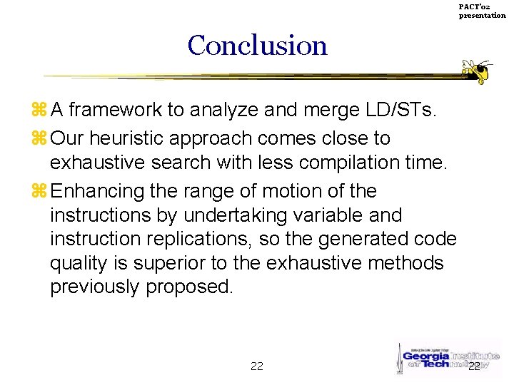 PACT’ 02 presentation Conclusion z A framework to analyze and merge LD/STs. z Our