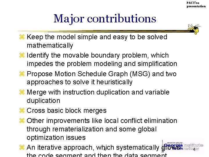 PACT’ 02 presentation Major contributions z Keep the model simple and easy to be