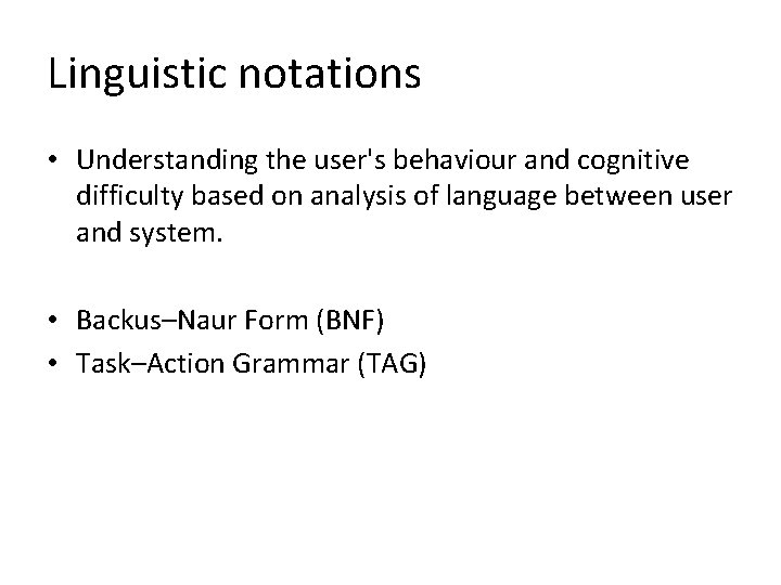 Linguistic notations • Understanding the user's behaviour and cognitive difficulty based on analysis of