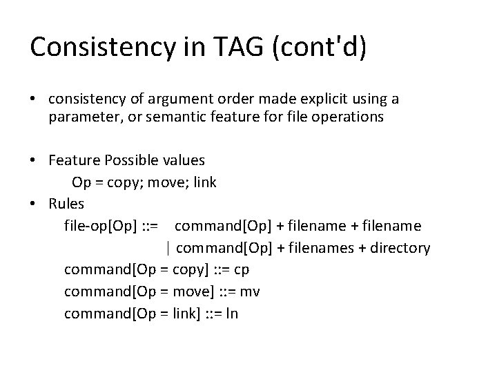 Consistency in TAG (cont'd) • consistency of argument order made explicit using a parameter,