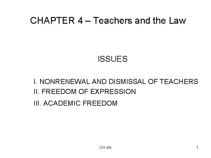 CHAPTER 4 – Teachers and the Law ISSUES I. NONRENEWAL AND DISMISSAL OF TEACHERS