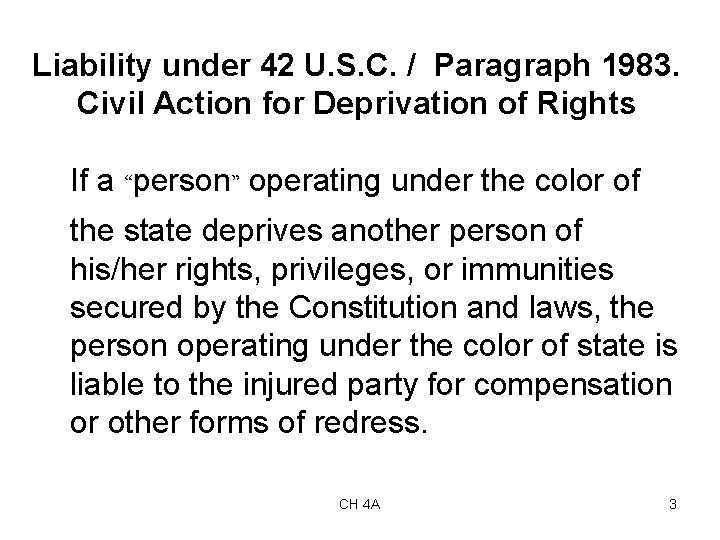 Liability under 42 U. S. C. / Paragraph 1983. Civil Action for Deprivation of