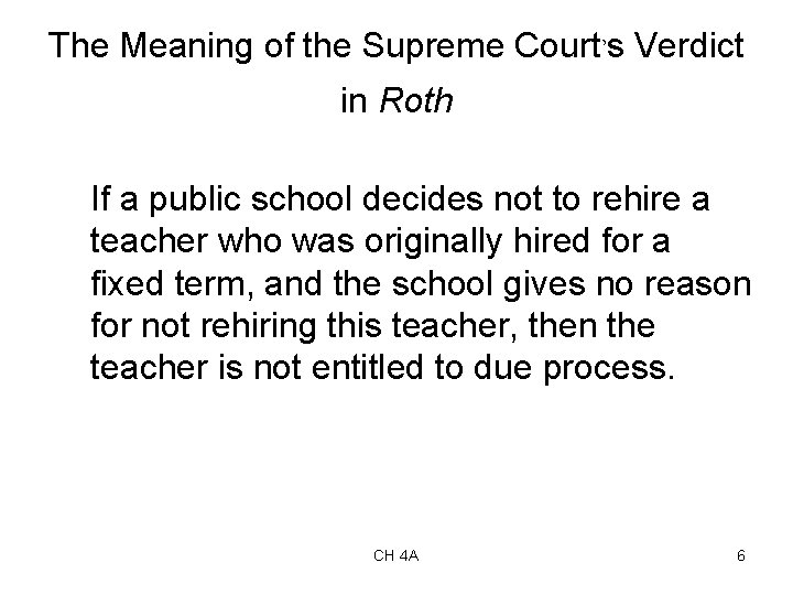 The Meaning of the Supreme Court’s Verdict in Roth If a public school decides