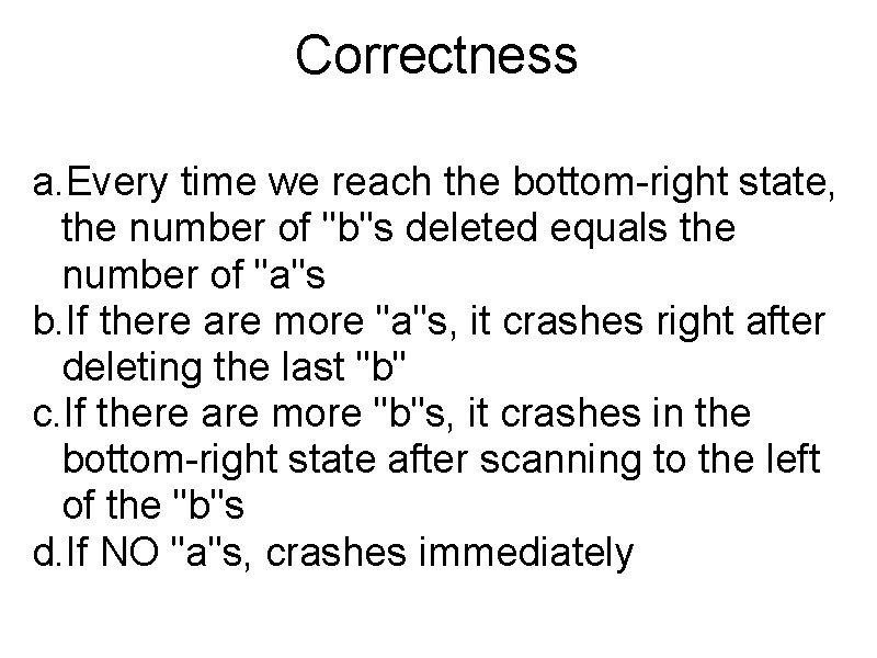 Correctness a. Every time we reach the bottom-right state, the number of "b"s deleted