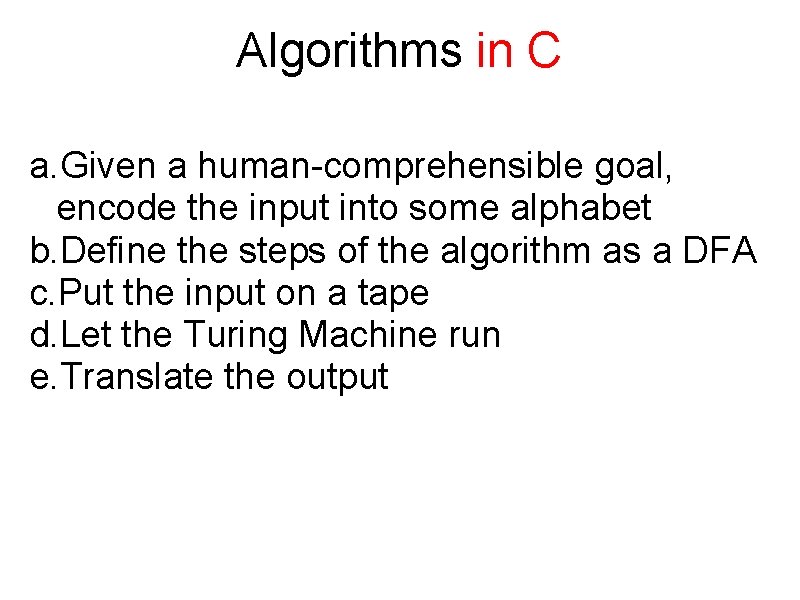 Algorithms in C a. Given a human-comprehensible goal, encode the input into some alphabet