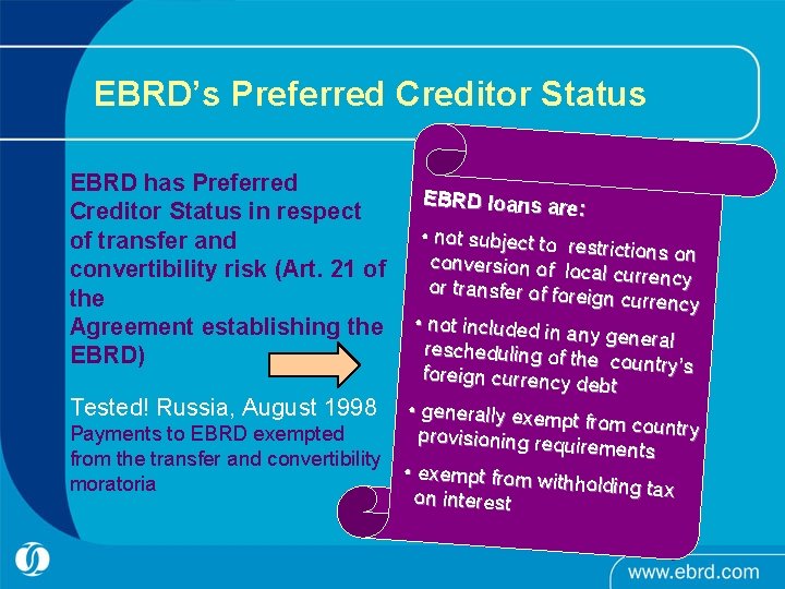 EBRD’s Preferred Creditor Status EBRD has Preferred Creditor Status in respect of transfer and EBRD’s Preferred Creditor Status EBRD has Preferred Creditor Status in respect of transfer and