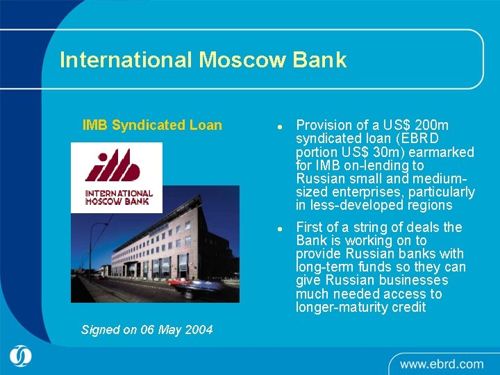 International Moscow Bank IMB Syndicated Loan l l Signed on 06 May 2004 Provision International Moscow Bank IMB Syndicated Loan l l Signed on 06 May 2004 Provision