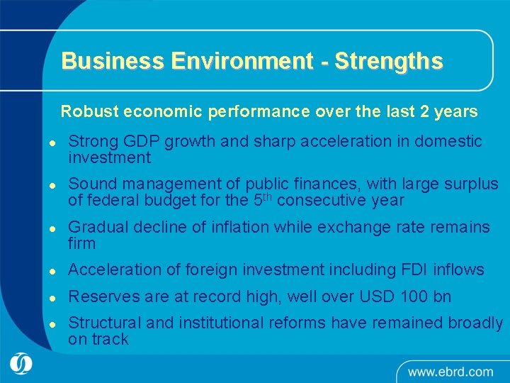 Business Environment - Strengths Robust economic performance over the last 2 years l l Business Environment - Strengths Robust economic performance over the last 2 years l l