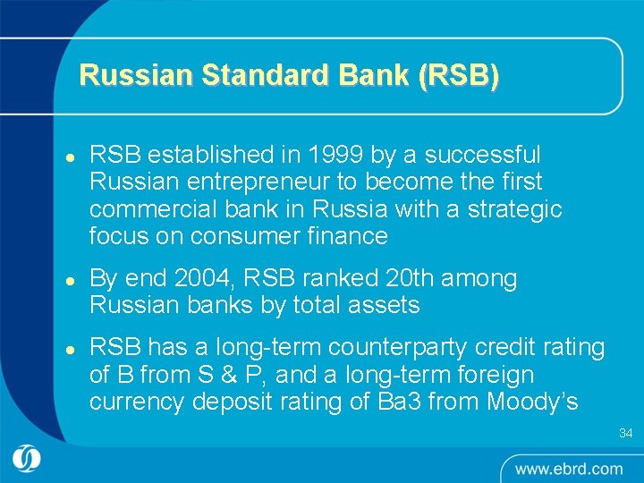 Russian Standard Bank (RSB) l l l RSB established in 1999 by a successful Russian Standard Bank (RSB) l l l RSB established in 1999 by a successful