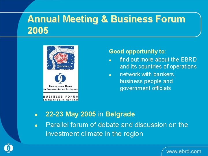 Annual Meeting & Business Forum 2005 Good opportunity to: l find out more about Annual Meeting & Business Forum 2005 Good opportunity to: l find out more about