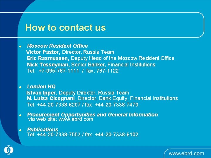 How to contact us l l Moscow Resident Office Victor Pastor, Director, Russia Team How to contact us l l Moscow Resident Office Victor Pastor, Director, Russia Team