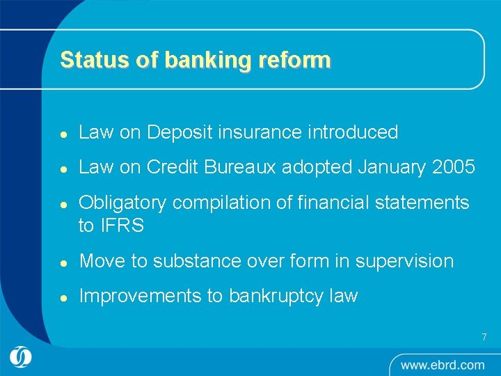 Status of banking reform l Law on Deposit insurance introduced l Law on Credit Status of banking reform l Law on Deposit insurance introduced l Law on Credit