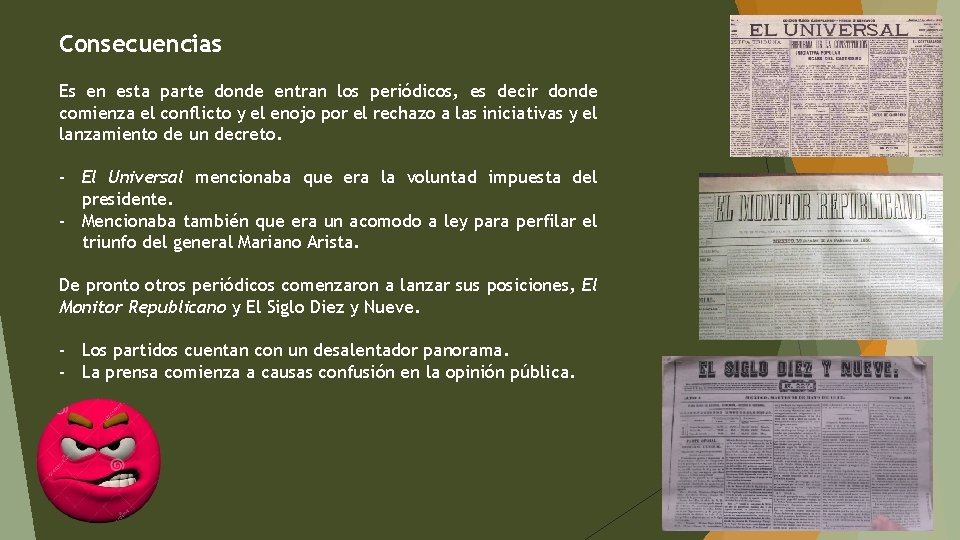 Consecuencias Es en esta parte donde entran los periódicos, es decir donde comienza el