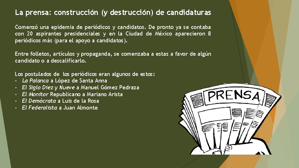 La prensa: construcción (y destrucción) de candidaturas Comenzó una epidemia de periódicos y candidatos.