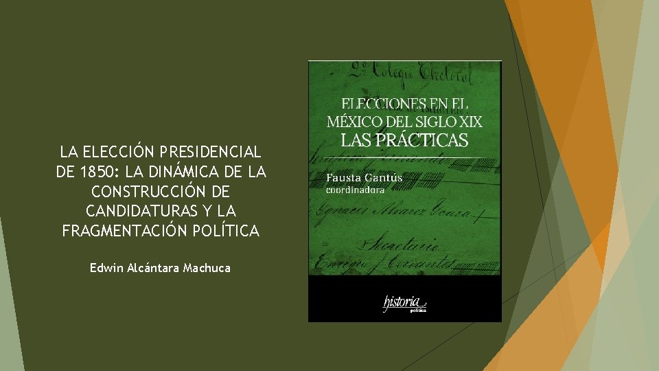 LA ELECCIÓN PRESIDENCIAL DE 1850: LA DINÁMICA DE LA CONSTRUCCIÓN DE CANDIDATURAS Y LA