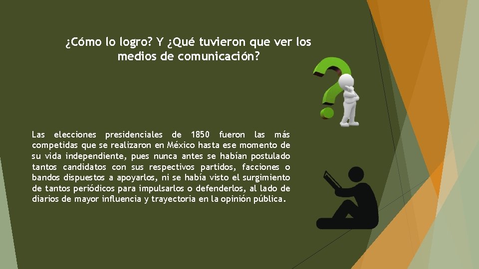 ¿Cómo lo logro? Y ¿Qué tuvieron que ver los medios de comunicación? Las elecciones