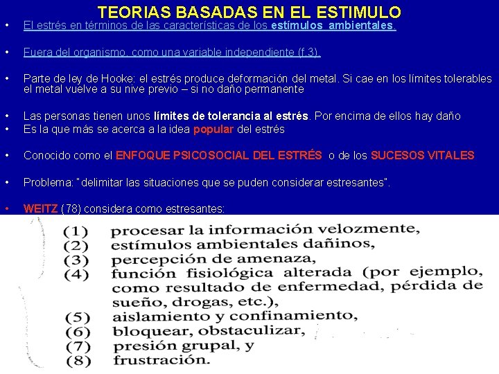 TEORIAS BASADAS EN EL ESTIMULO • El estrés en términos de las características de