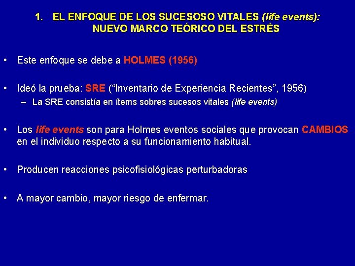 1. EL ENFOQUE DE LOS SUCESOSO VITALES (life events): NUEVO MARCO TEÓRICO DEL ESTRÉS