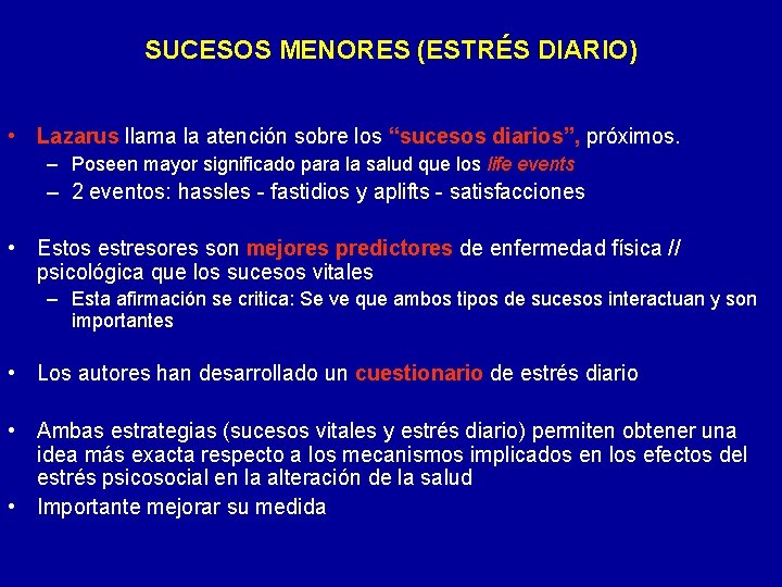 SUCESOS MENORES (ESTRÉS DIARIO) • Lazarus llama la atención sobre los “sucesos diarios”, próximos.