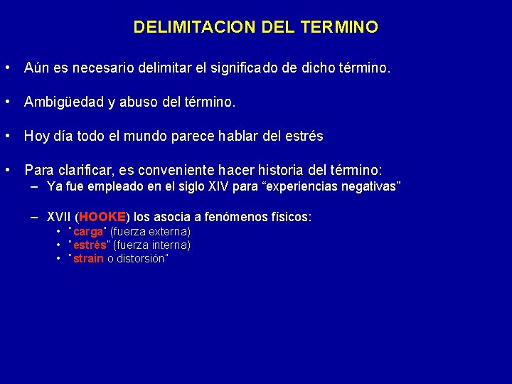 DELIMITACION DEL TERMINO • Aún es necesario delimitar el significado de dicho término. •