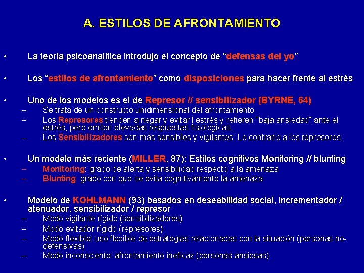 A. ESTILOS DE AFRONTAMIENTO • La teoría psicoanalítica introdujo el concepto de “defensas del