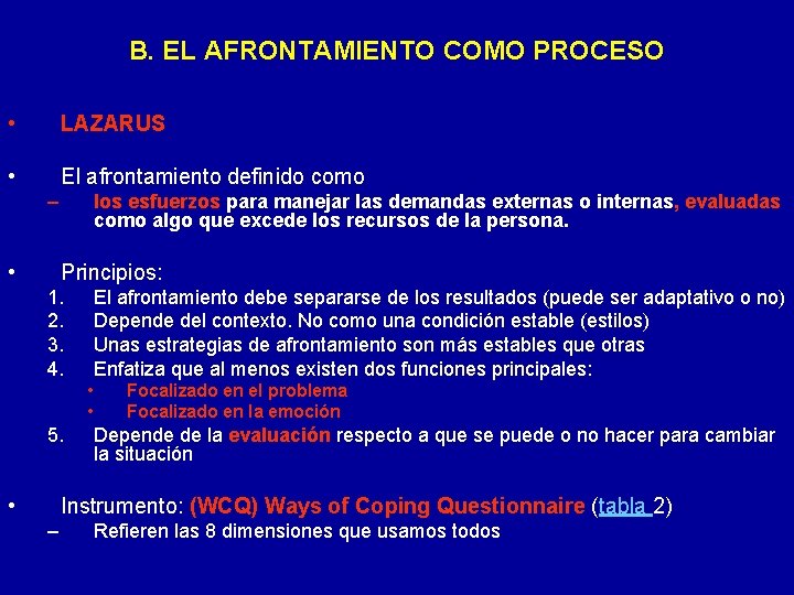 B. EL AFRONTAMIENTO COMO PROCESO • LAZARUS • El afrontamiento definido como – •