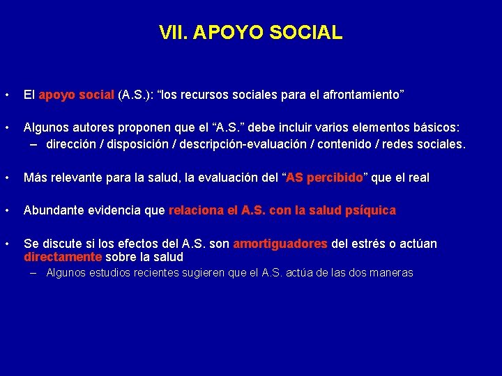 VII. APOYO SOCIAL • El apoyo social (A. S. ): “los recursos sociales para