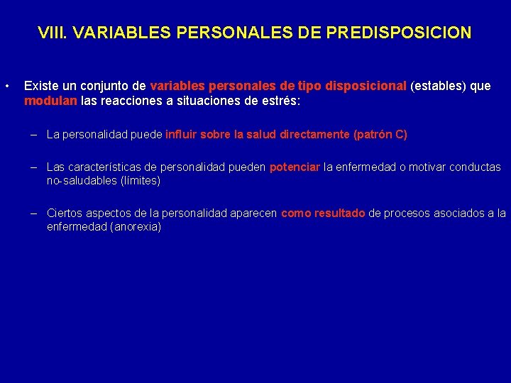 VIII. VARIABLES PERSONALES DE PREDISPOSICION • Existe un conjunto de variables personales de tipo