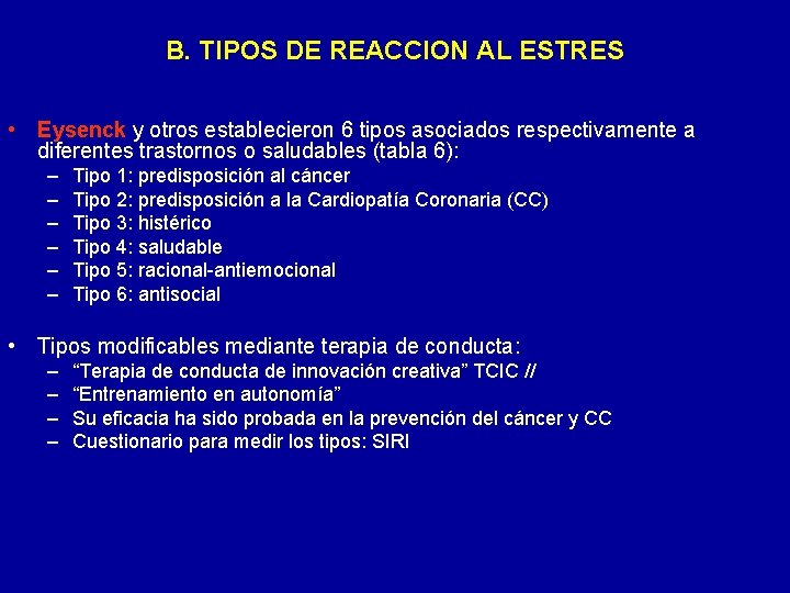 B. TIPOS DE REACCION AL ESTRES • Eysenck y otros establecieron 6 tipos asociados