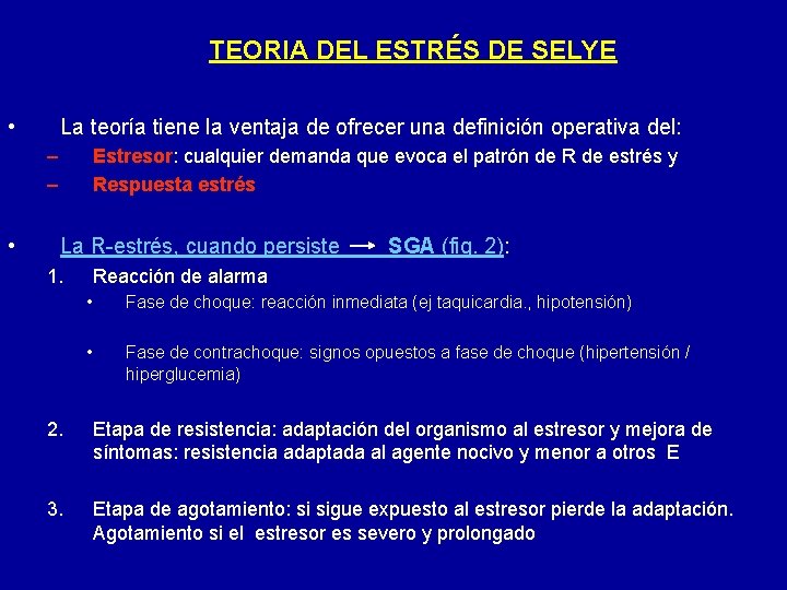 TEORIA DEL ESTRÉS DE SELYE • La teoría tiene la ventaja de ofrecer una