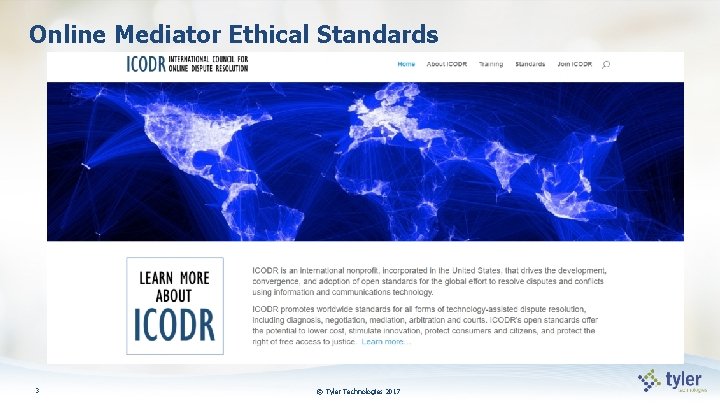 Online Mediator Ethical Standards 3 © Tyler Technologies 2017 