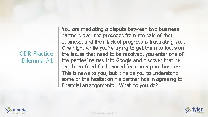 ODR Practice Dilemma #1 You are mediating a dispute between two business partners over