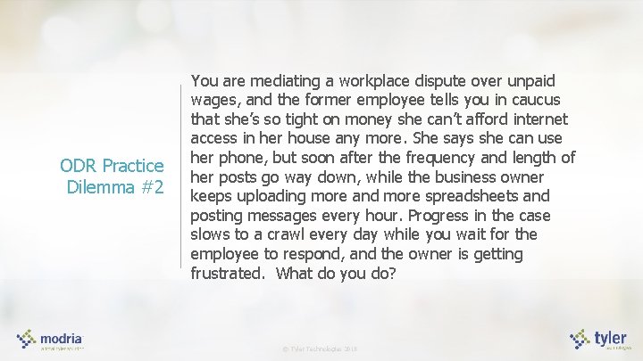 ODR Practice Dilemma #2 You are mediating a workplace dispute over unpaid wages, and